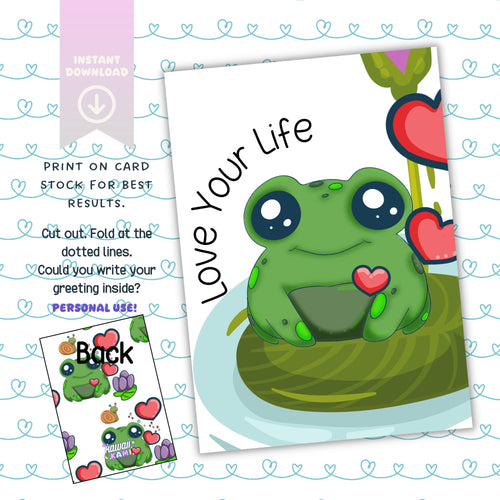 Frog Greeting Card, Love Your Life, Kawaii Art (PDF Download 5x7in